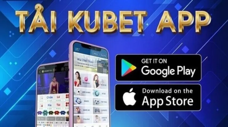Tải App Kubet Siêu Dễ, Thành Công 100%