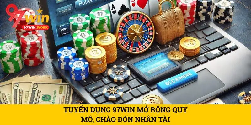 tuyen-dung-97win-mo-rong-quy-mo-chao-don-nhan-tai